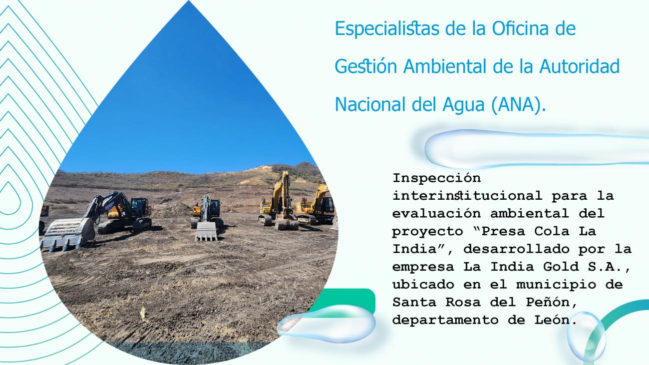Inspección interinstitucional para la evaluación ambiental del proyecto “Presa Cola La India”, desarrollado por la empresa La India Gold S.A.